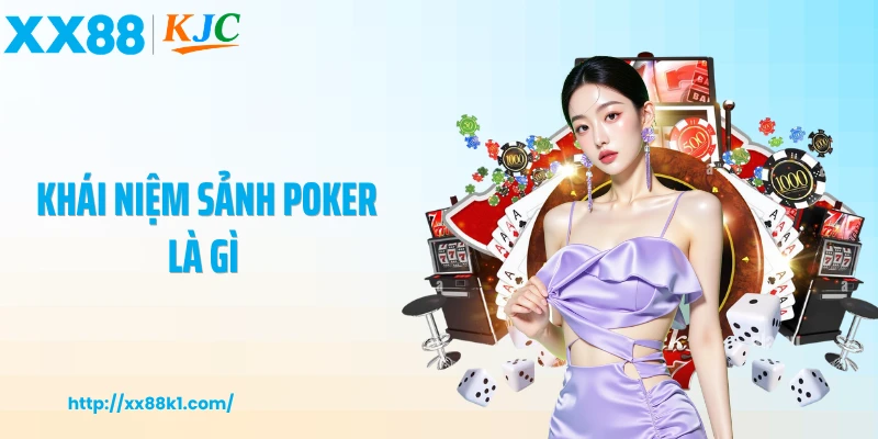 Khái niệm sảnh poker là gì